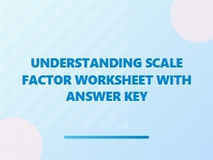 Mastering Scale Factor Concepts and Calculations